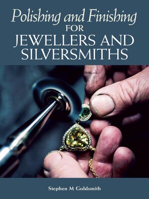 cover image of Polishing and Finishing for Jewellers and Silversmiths